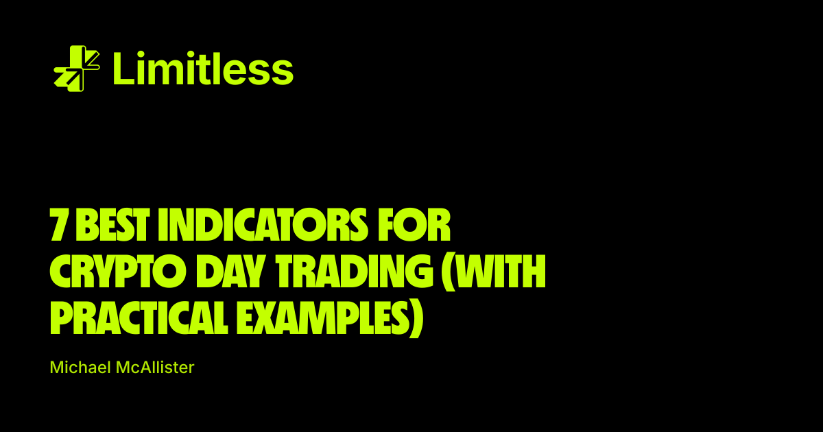 7 Best Indicators for Crypto Day Trading (With Practical Examples)